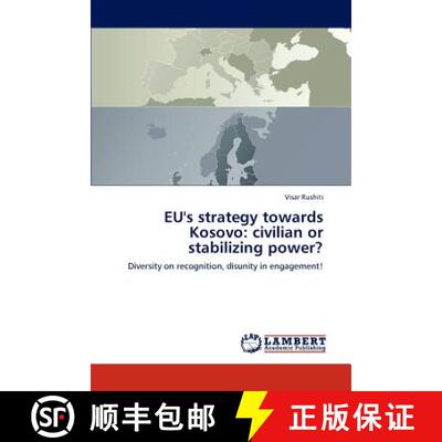 预订 EU's strategy towards Kosovo: civilian or stabilizing power? [9783847308058]