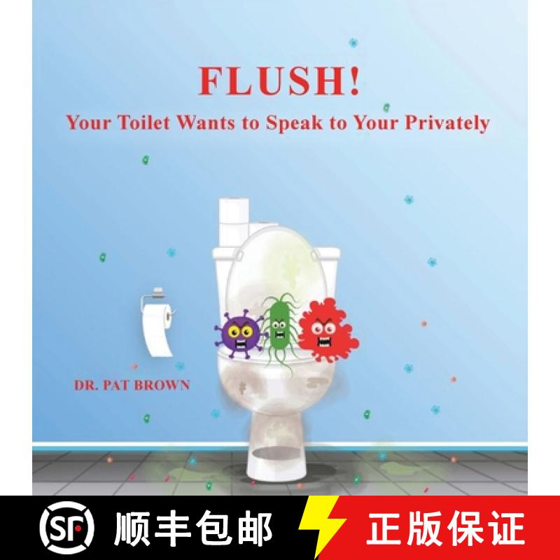【3-4周达】Flush!: Your Toilet Wants to Speak to You Privately [9781960625458]