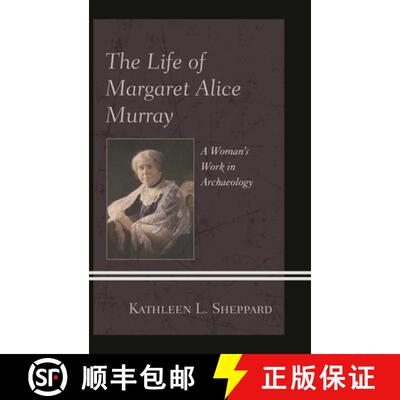 【3-4周达】The Life of Margaret Alice Murray : A Woman's Work in Archaeology [9781498556590]