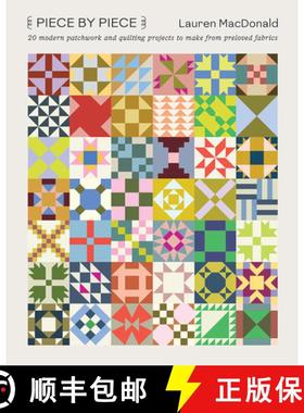 【3-4周达】Piece by Piece: 20 Modern Patchwork and Quilting Projects to Make from Preloved Fabrics [9781761450341]