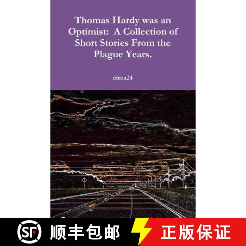 【2-3周达】Thomas Hardy was an Optimist:  A Collection of Short Stories From the Plague Years. [9781387983698]