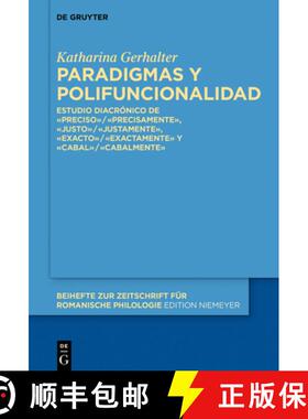 【3-4周达】Paradigmas Y Polifuncionalidad: Estudio Diacrónico de «Preciso»/«Precisamente», «Jus... [9783110633603]
