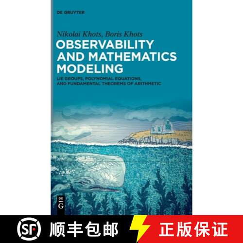 【3-4周达】精装 Observability and Mathematics Modeling – Lie Groups, Polynomial Equations, and Funda... [9783112233238]