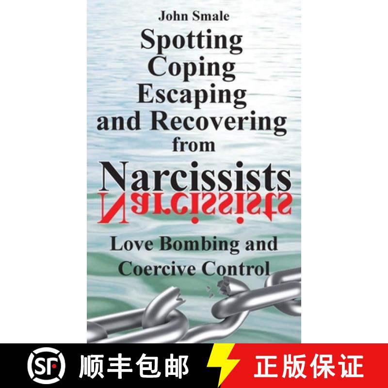 【2-3周达】Spotting, Coping, Escaping and Recovering from Narcissists: Love Bombing and Coercive Control [9781910734506]