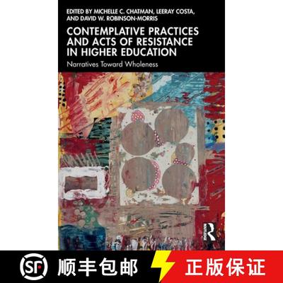 【3-4周达】Contemplative Practices and Acts of Resistance in Higher Education: Narratives Toward Whol... [9781032725468]