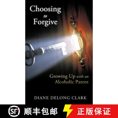 【3-4周达】Choosing to Forgive: Growing Up with an Alcoholic Parent [9781462401307]