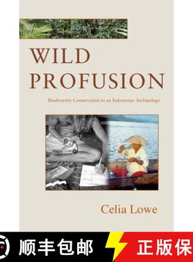 【3-4周达】Wild Profusion – Biodiversity Conservation in an Indonesian Archipelago [9780691124629]