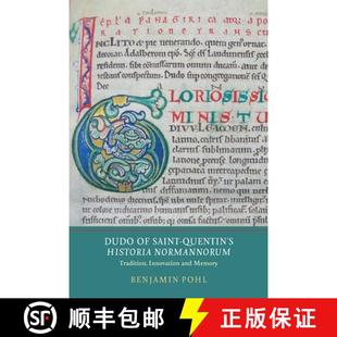 Historia Dudo Memory 9781903153543 and Saint 4周达 Tradition Normannorum Quentin`s Tradition... Innovation