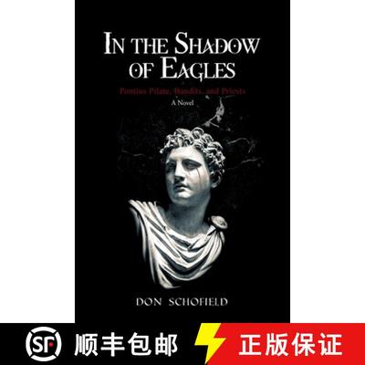预订 In the Shadow of Eagles: Pontius Pilate, Bandits, and Priests A Novel [9798892433822]