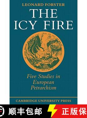 【3-4周达】The Icy Fire: Five Studies in European Petrarchism [9780521295215]