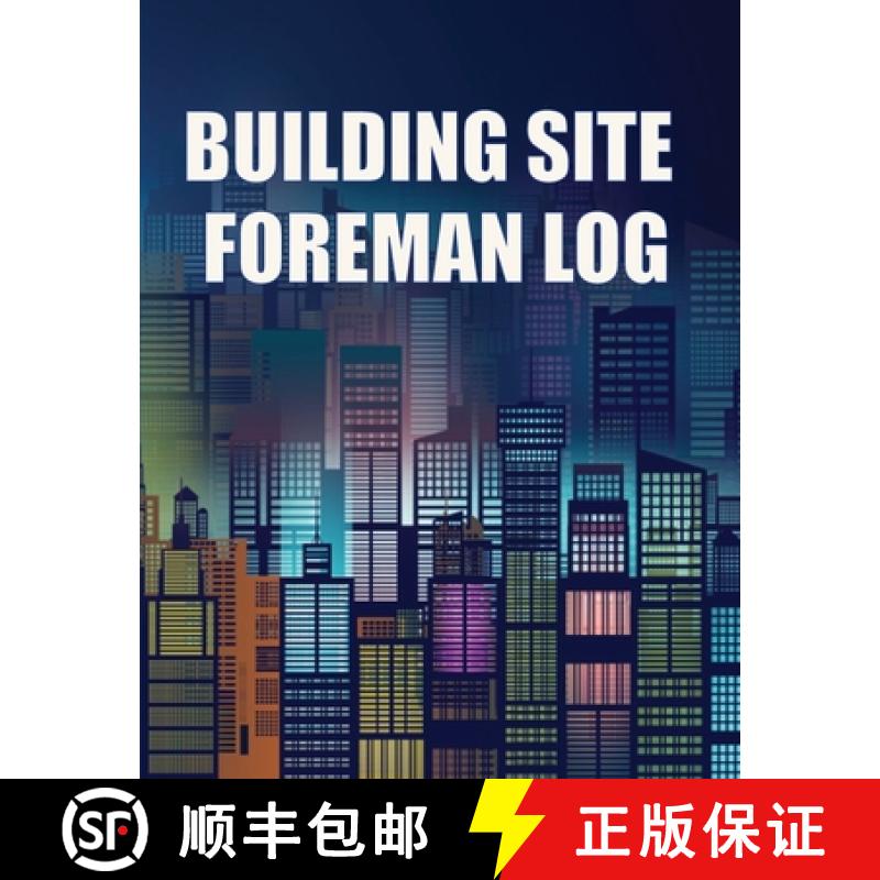 【3-4周达】Building Site Foreman Log: Construction Site Daily Tracker to Record Workforce, Tasks, Sch... [9783986084387]