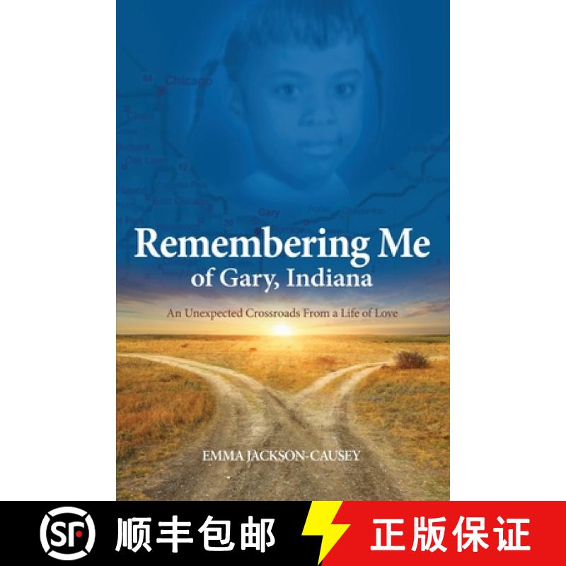 【3-4周达】Remembering Me of Gary, Indiana: An Unexpected Crossroads From a Life of Love [9781649571632]