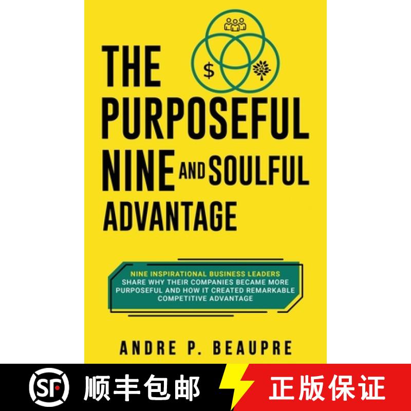 【3-4周达】The Purposeful Nine and Soulful Advantage: Nine Inspirational Business Leaders Share Why T... [9798985134827]