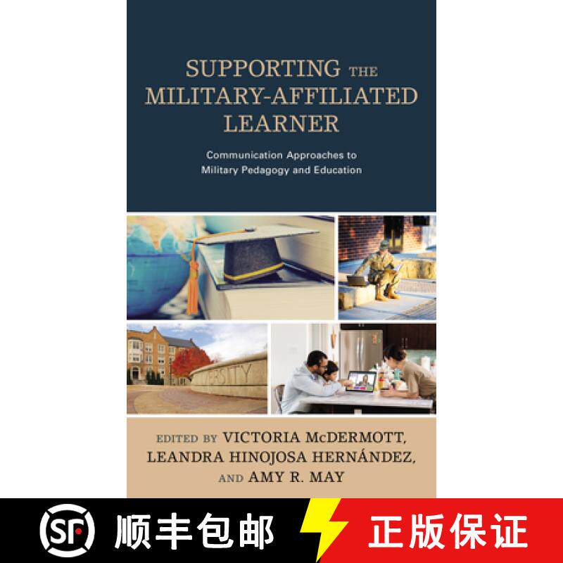 预订 Supporting the Military-Affiliated Learner : Communication Approaches to Military Pedagogy and E... [9781793618085]