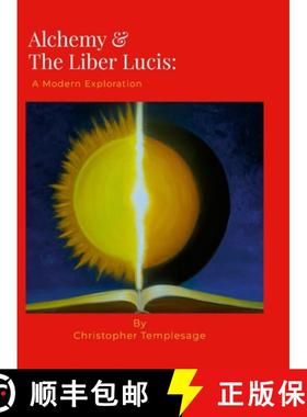 【3-4周达】Alchemy & the Liber Lucis: A Modern Exploration [9781312332126]