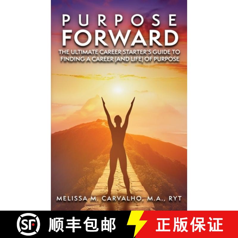 【3-4周达】Purpose Forward: The Ultimate Career Starter's Guide to Finding a Career (and Life) of Pur... [9798989848812]