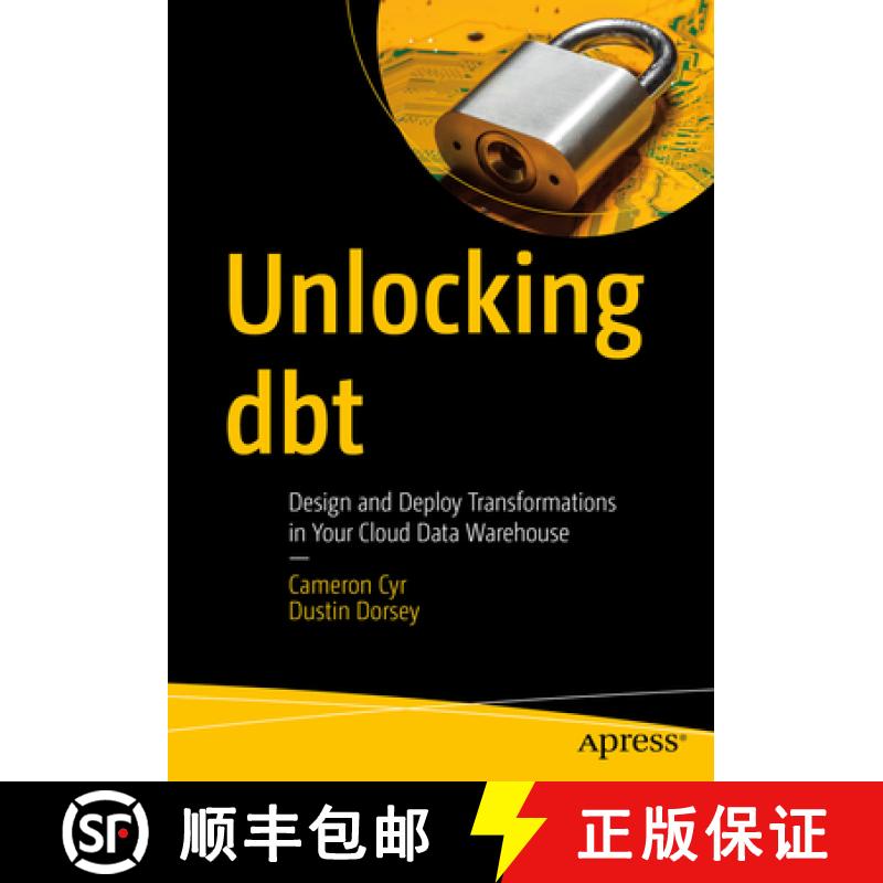 【3-4周达】Unlocking dbt : Design and Deploy Transformations in Your Cloud Data Warehouse [9781484296998]