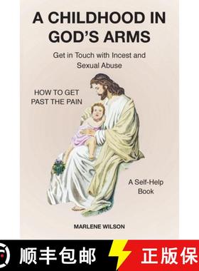 预订 A Childhood in God's Arms: Get in Touch with Incest and HOW TO GET PAST THE PAIN A Self-Help Book [9798886444650]