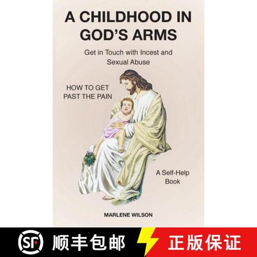 预订 A Childhood in God's Arms: Get in Touch with Incest and HOW TO GET PAST THE PAIN A Self-Help Book [9798886444650]