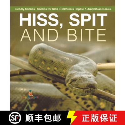 【3-4周达】Hiss, Spit and Bite - Deadly Snakes | Snakes for Kids | Children's Reptile & Amphibian Books [9798869414250]
