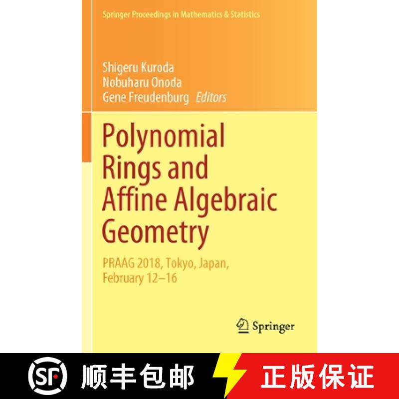【3-4周达】Polynomial Rings and Affine Algebraic Geometry : PRAAG 2018, Tokyo, Japan, February 12-16 [9783030421380]