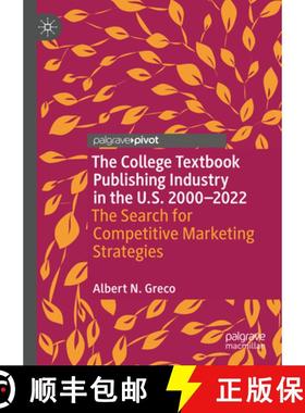 【3-4周达】The College Textbook Publishing Industry in the U.S. 2000-2022 : The Search for Competitiv... [9783031304149]