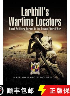 【3-4周达】Larkhill's Wartime Locators: Royal Artillery Survey in the Second World War [9781844155149]