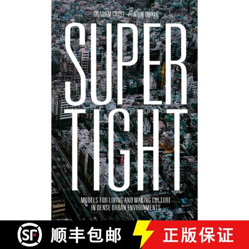 【3-4周达】精装 Supertight: Models for Living and Making Culture in Dense Urban Environments [9781638400066]