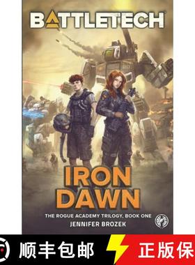【3-4周达】BattleTech: Iron Dawn: Book 1 of the Rogue Academy Trilogy [9781942487791]
