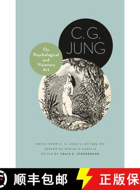 【3-4周达】On Psychological and Visionary Art – Notes from C. G. Jung′s Lecture on Gérard de Nerva... [9780691270975]