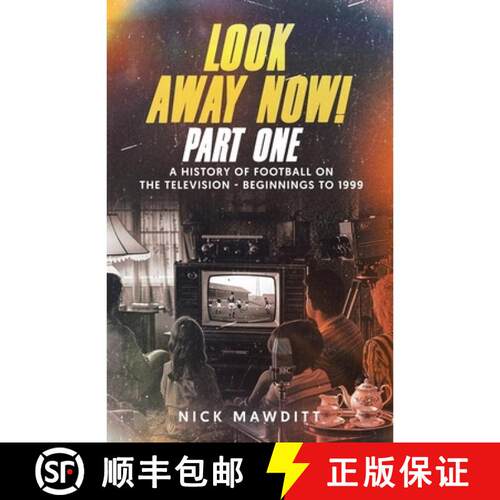 【3-4周达】Look Away Now! Part One: A History of Football on the Television - Beginnings to 1999 [9781834388588]