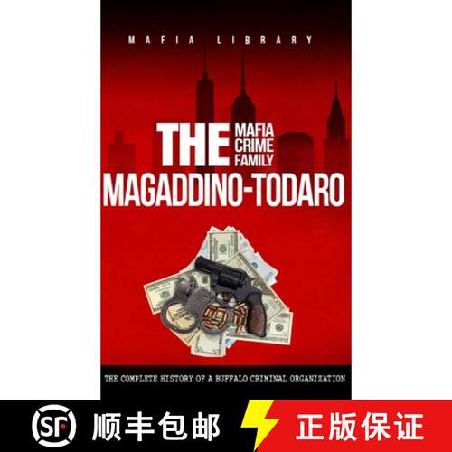 【3-4周达】精装 The Magaddino-Todaro Mafia Crime Family: The Complete History of the Buffalo Criminal... [9781917077194]