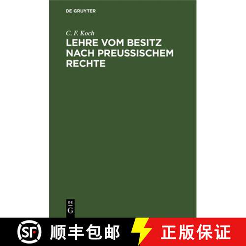 【3-4周达】精装 Lehre vom Besitz nach preuβischem Rechte – mit Rücksicht auf das gemeine Recht und... [9783112683316]