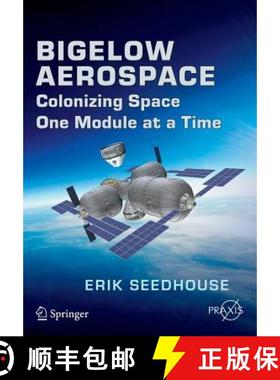 【3-4周达】Bigelow Aerospace : Colonizing Space One Module at a Time [9783319051963]