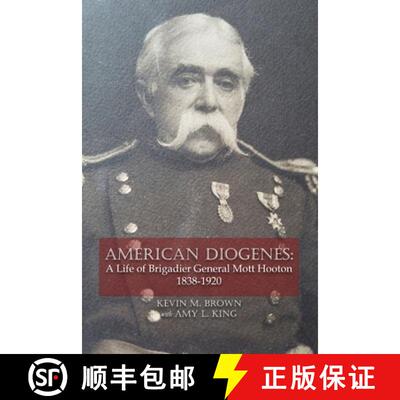 【3-4周达】American Diogenes: A Life of Brigadier General Mott Hooton, 1838-1920 [9798987791622]