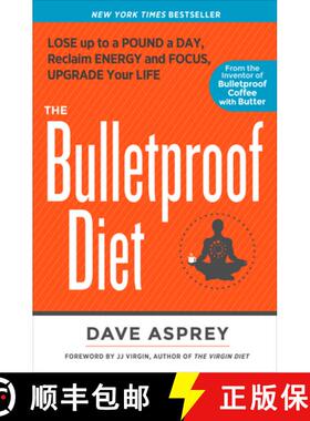 【3-4周达】防弹饮食 The Bulletproof Diet: Lose Up to a Pound a Day, Reclaim Energy and Focus, Upgrade... [9781623368388]