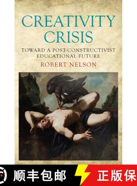 【3-4周达】Creativity Crisis: Toward a Post-Constructivist Educational Future [9781925523270]