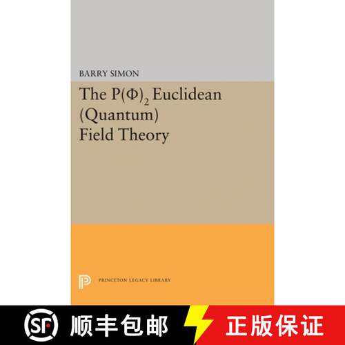 【3-4周达】精装 P(0)2 Euclidean (Quantum) Field Theory [9780691645490]