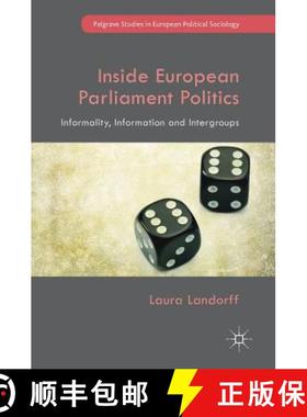 【3-4周达】Inside European Parliament Politics : Informality, Information and Intergroups [9783030042059]