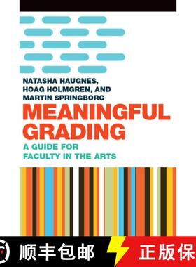 【3-4周达】Meaningful Grading: A Guide for Faculty in the Arts [9781946684493]