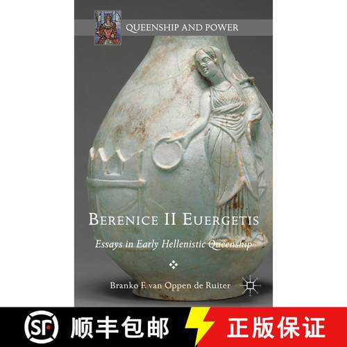 【3-4周达】精装 Berenice II Euergetis: Essays in Early Hellenistic Queenship [9781137494610]