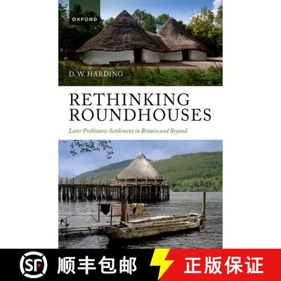 【3-4周达】精装 Rethinking Roundhouses: Later Prehistoric Settlement in Britain and Beyond [9780192893802]