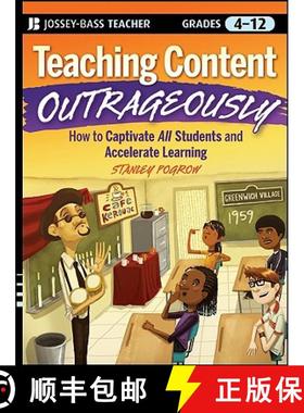 【3-4周达】Teaching Content Outrageously: How To Captivate All Students And Accelerate Learning, Grad... [9780470180266]