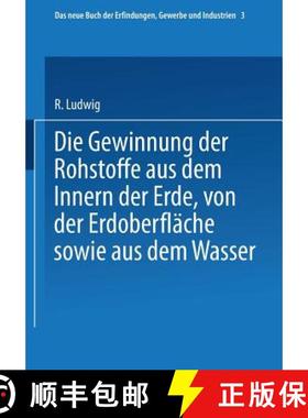 【3-4周达】Die Gewinnung der Rohstoffe aus dem Innern der Erde, von der Erdoberfläche sowie aus dem ... [9783662336786]