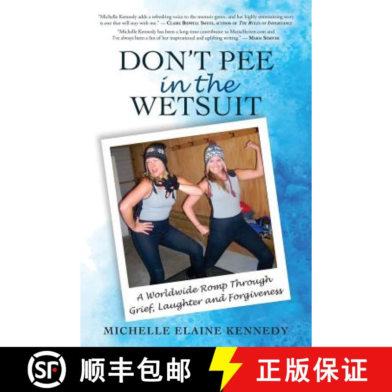 【3-4周达】Don't Pee in the Wetsuit: A Worldwide Romp Through Grief, Laughter and Forgiveness [9780692703953]