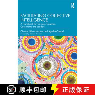 【3-4周达】Facilitating Collective Intelligence : A Handbook for Trainers, Coaches, Consultants and L... [9780367209674]