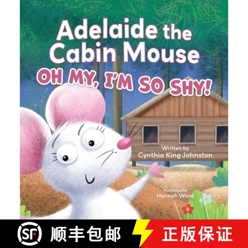 【3-4周达】Adelaide the Cabin Mouse: Oh my, I'm so shy! [9781779440303]