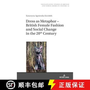 Female Fashion and Metaphor 9783631660041 20th Century. Dress British Change Social the 3周达