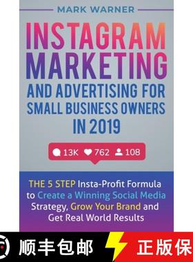 【3-4周达】Instagram Marketing and Advertising for Small Business Owners in 2019: The 5 Step Insta-Pr... [9781951999308]