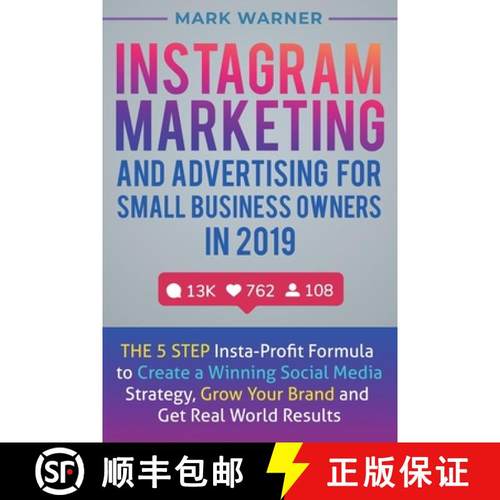 【3-4周达】Instagram Marketing and Advertising for Small Business Owners in 2019: The 5 Step Insta-Pr... [9781951999308]